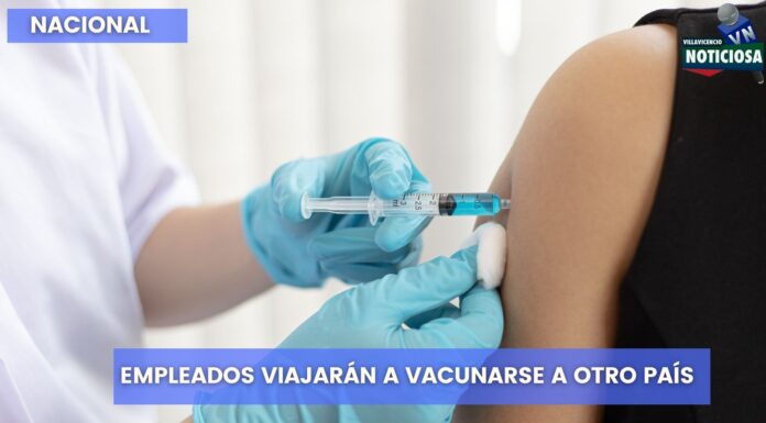 Empresa en Colombia se mete mano al bolsillo y enviará empleados a vacunarse a otros países